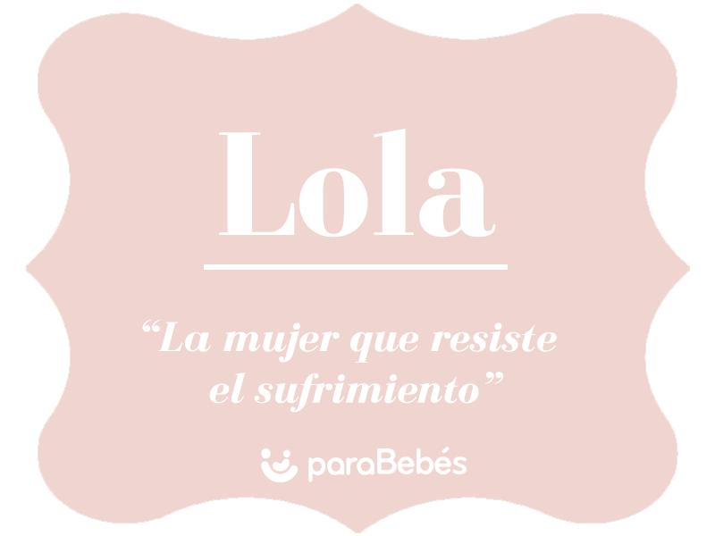 ¿Cuál es el significado del nombre Lola?